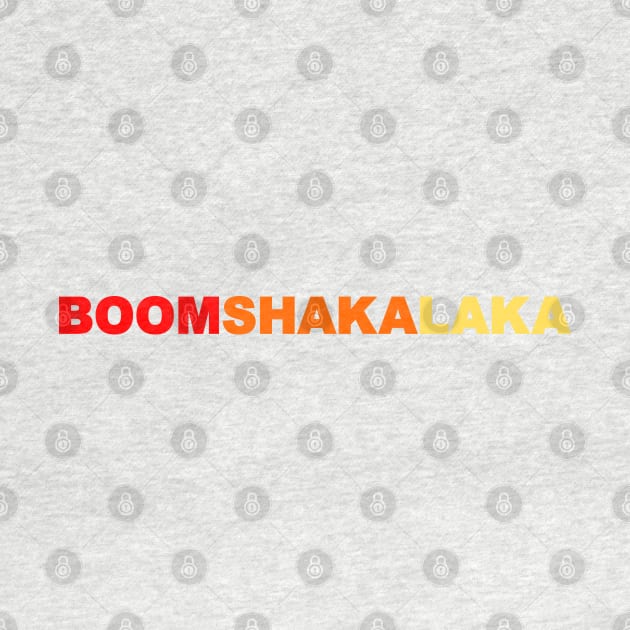 BOOMSHAKALAKA by OrangeCup